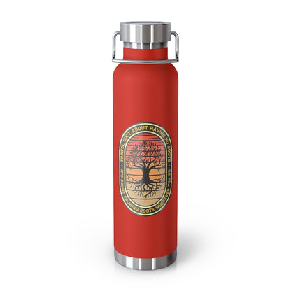 Travel Is About Growing Roots Wherever You Go Vacuum Insulated 22oz Bottle