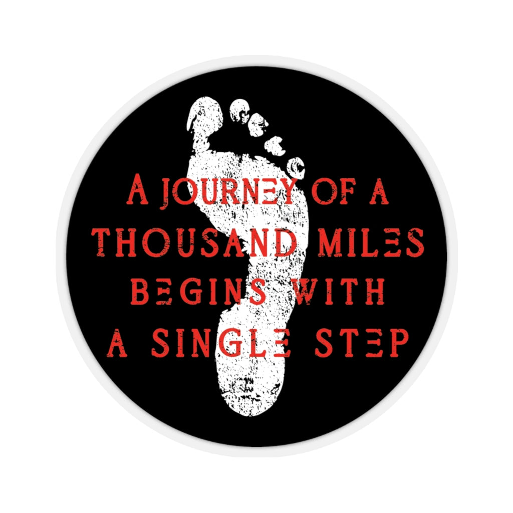 A Journey of a Thousand Miles Begins With a Single Step Sticker