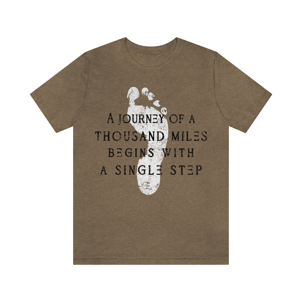 a journey of a thousand miles begins with a single step t-shirt