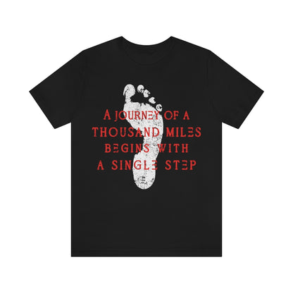 a journey of a thousand miles begins with a single step t-shirt